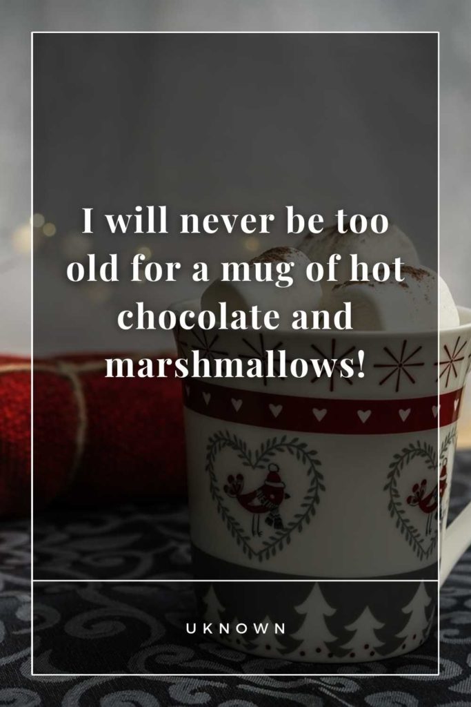 Hot Chocolate & Marshmallows Quotes