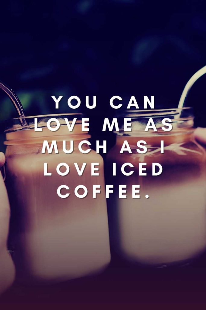 Iced Coffee Quotes & Instagram Captions