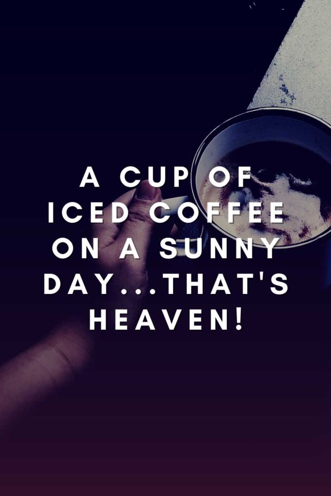 80+ Refreshing Iced Coffee Quotes & Instagram Captions