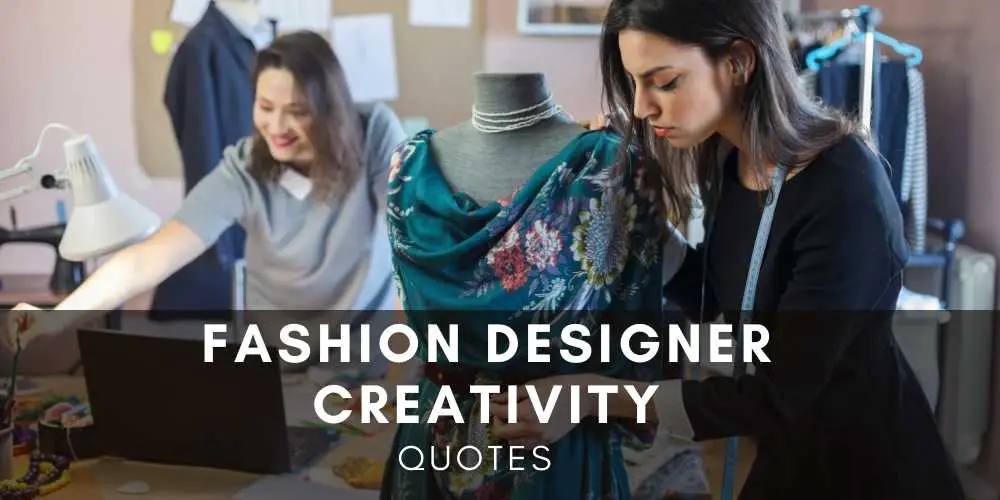 Fashion Designer Quotes on Creativity