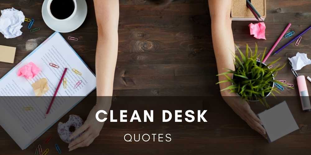 Clean Desk & Cluttered Desk Quotes