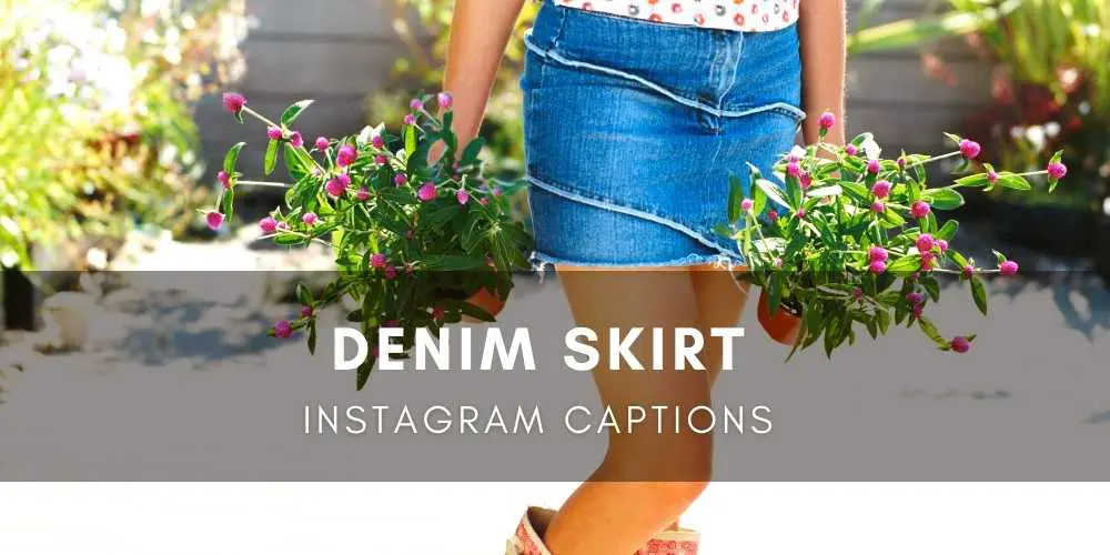 Denim Skirt Captions for Instagram