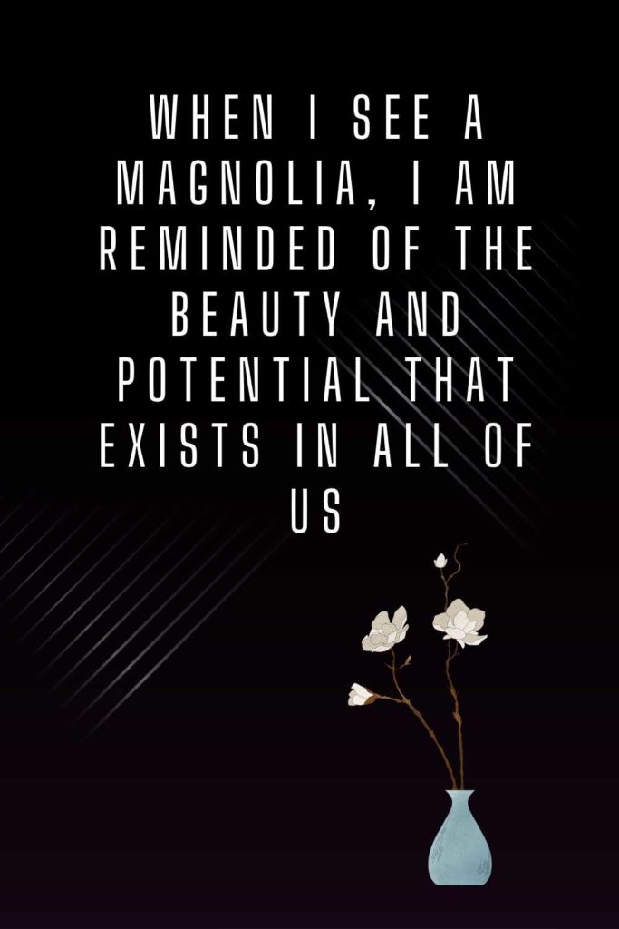 Magnolia Flowers & Tree Quotes