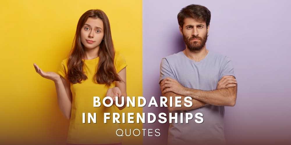 Boundaries in Friendship Quotes