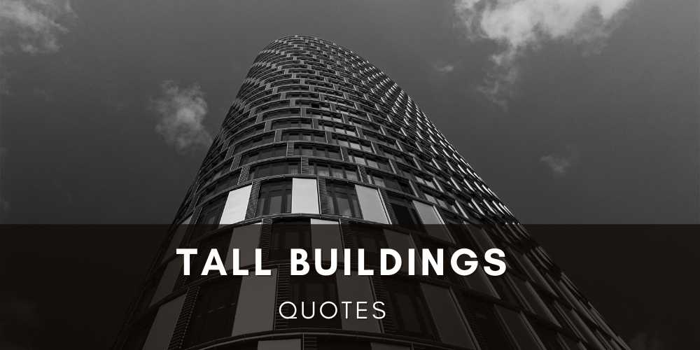 Tall Buildings Quotes