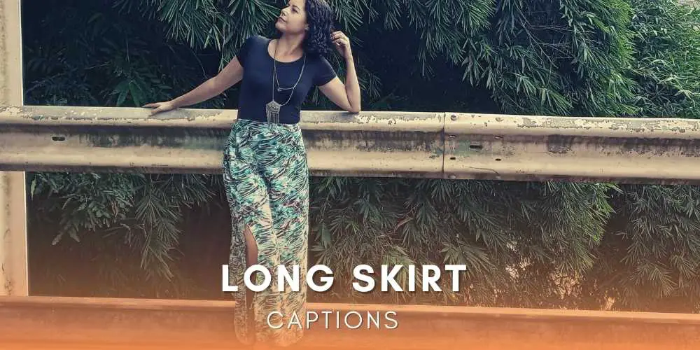 Long Skirt Captions and Quotes for Instagram