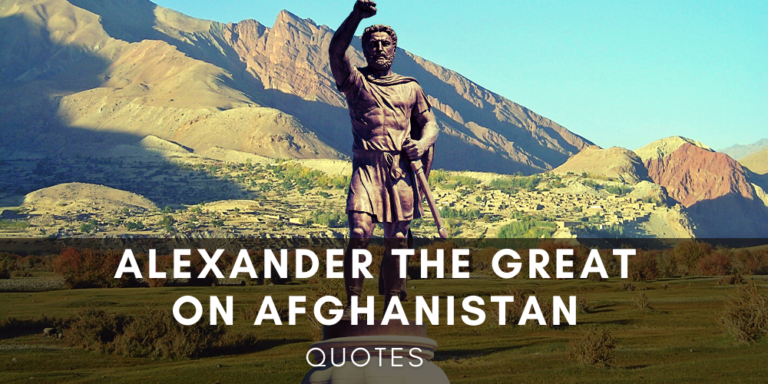 Alexander the Great Quotes on Afghanistan