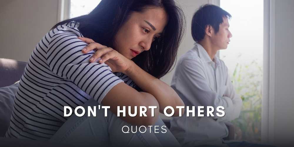 Don't Hurt Others Quotes