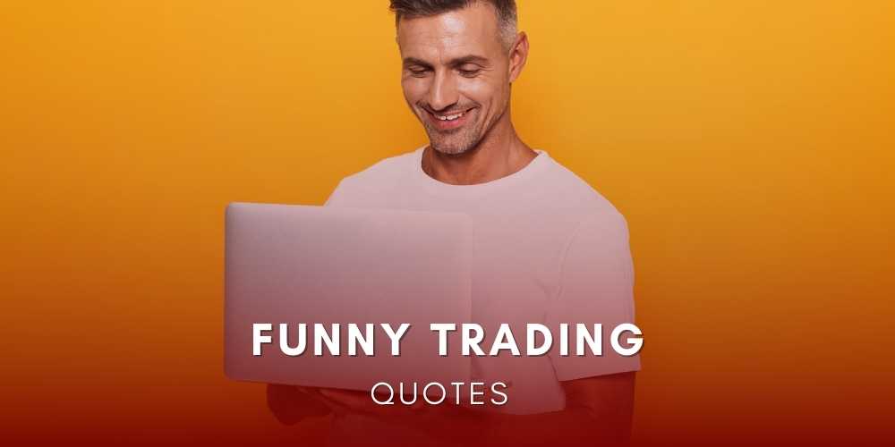 Funny Trading Quotes