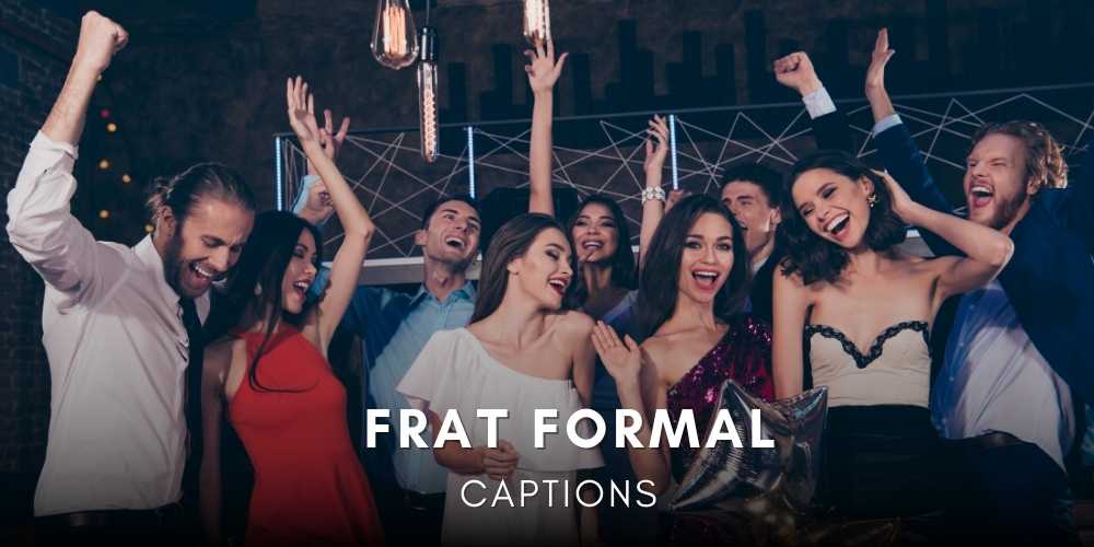 frat formal Instagram captions