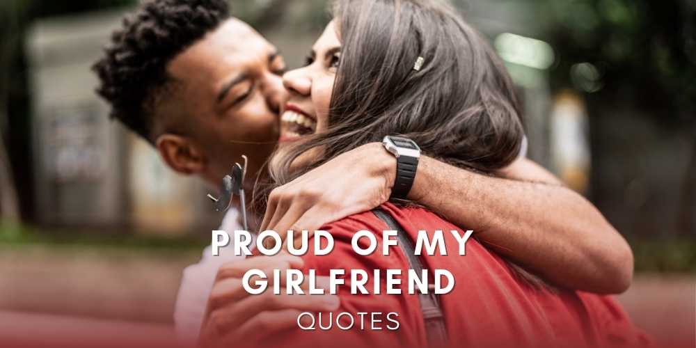 Proud of Girlfriend Quotes