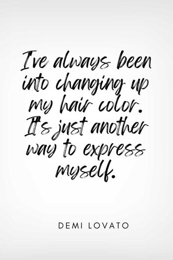 35 Coloring Your Hair Quotes That Will Inspire You