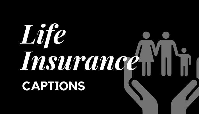Life Insurance Captions