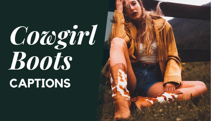 Cow Girl Boots Instagram Captions & Quotes