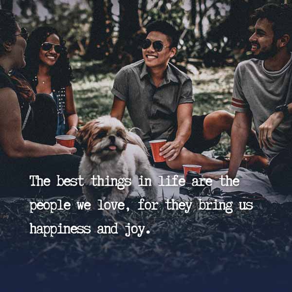 The Best Things in Life Are People We Love