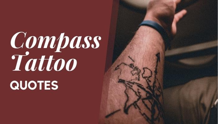 40+ Compass Tattoo Quotes: Great Ideas for Your Next Ink