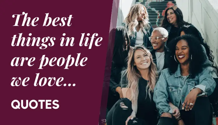 The best things in life are people we love...