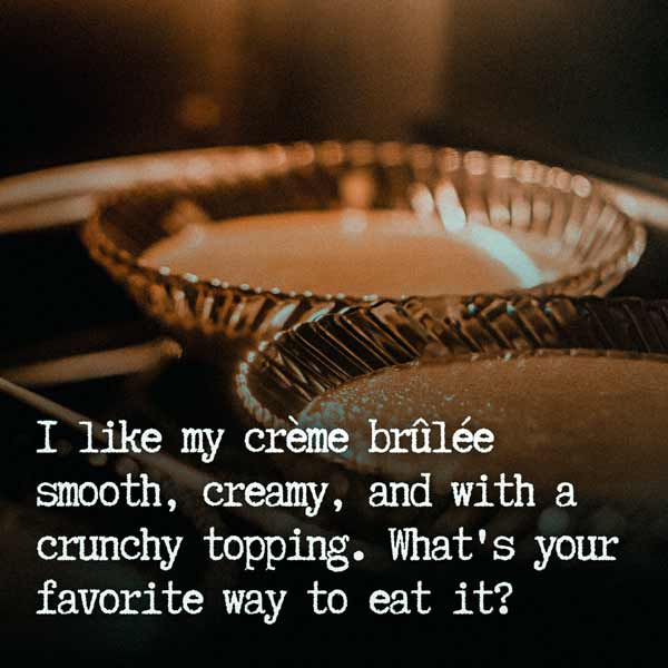 Crème Brûlée Instagram Captions