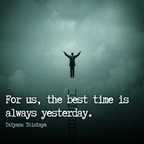 The Best Time to Start was Yesterday Quotes