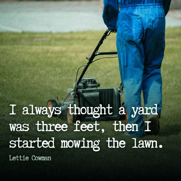 Lawn Moving Quotes & Instagram Captions