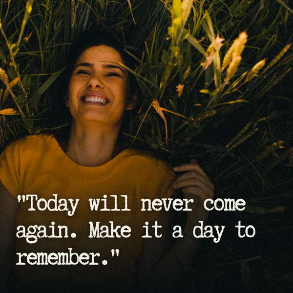 Today Will Never Come Again Quotes