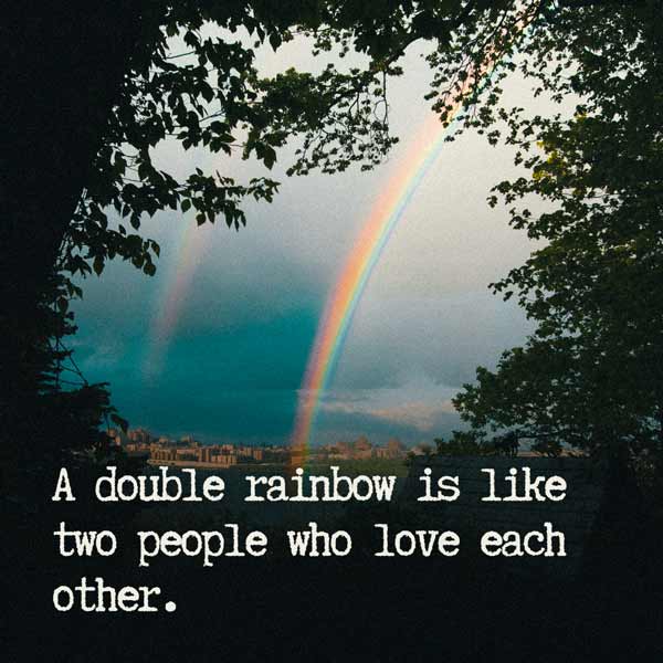 Double Rainbow Quotes and Instagram Captions