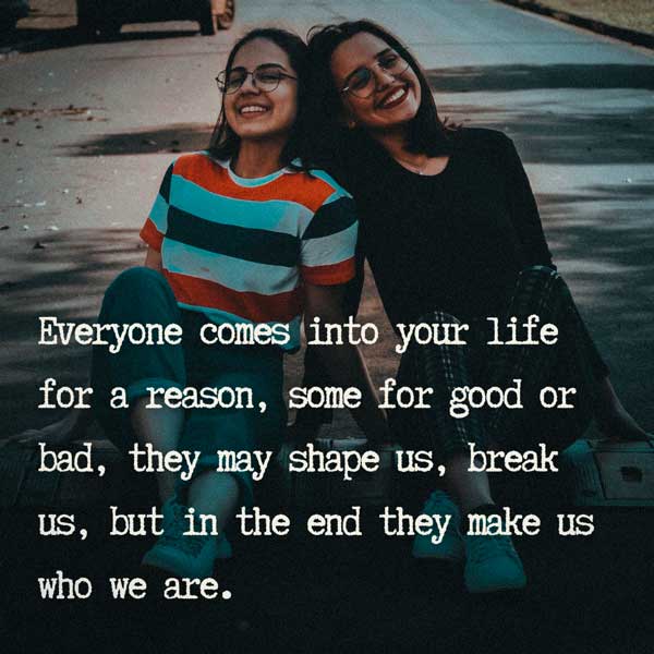 Everyone Comes in Your Life for a Reason Quotes