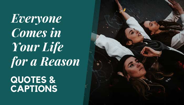 Everyone Comes in Your Life for a Reason Quotes