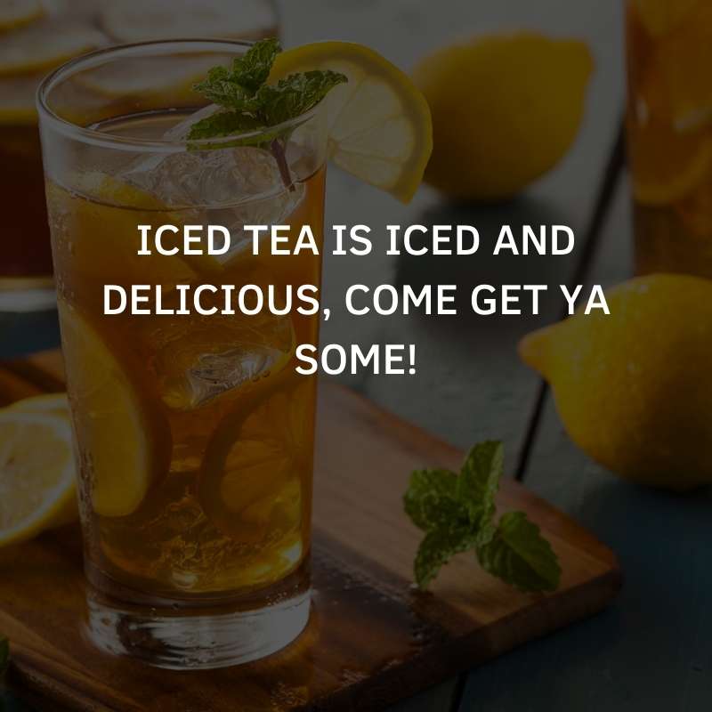 Iced Tea Instagram Captions