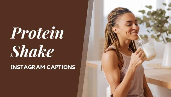 Protein Shake Instagram Captions