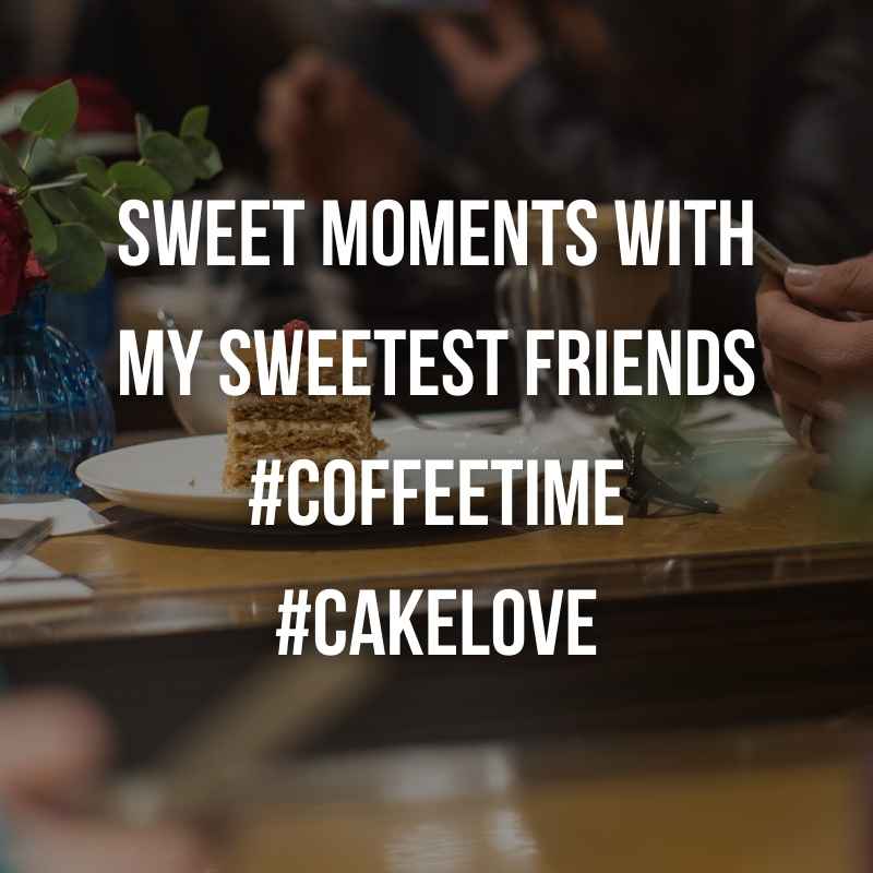 Coffee & Cake Instagram Captions