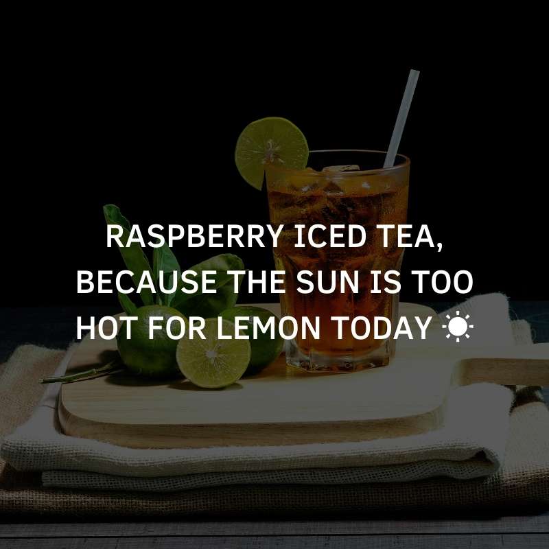 Iced Tea Instagram Captions