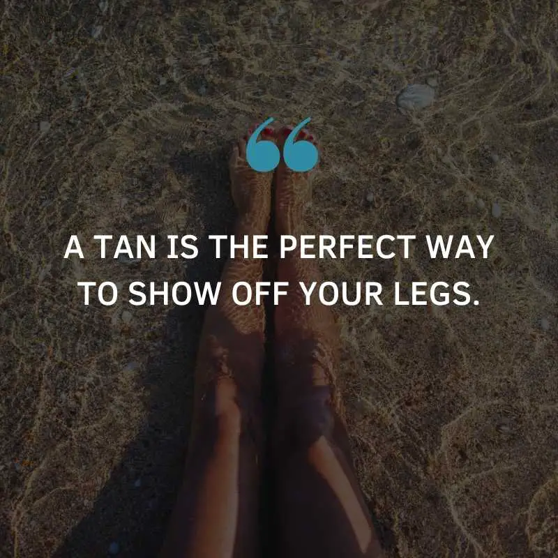 Tanned Legs Instagram Captions & Quotes