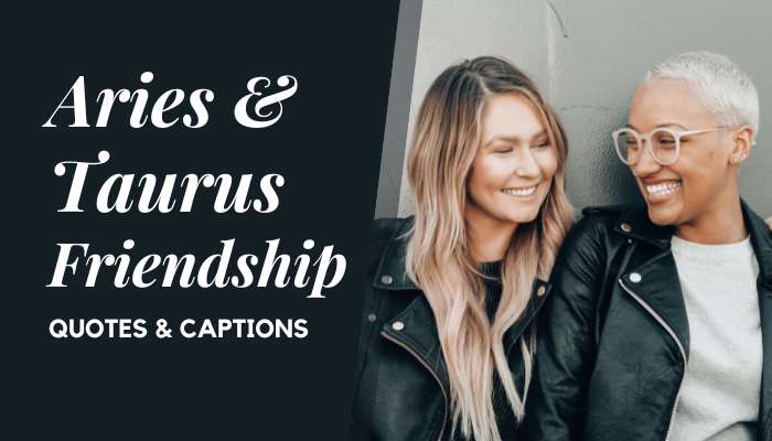 Taurus and Aries Friendship Quotes Instagram