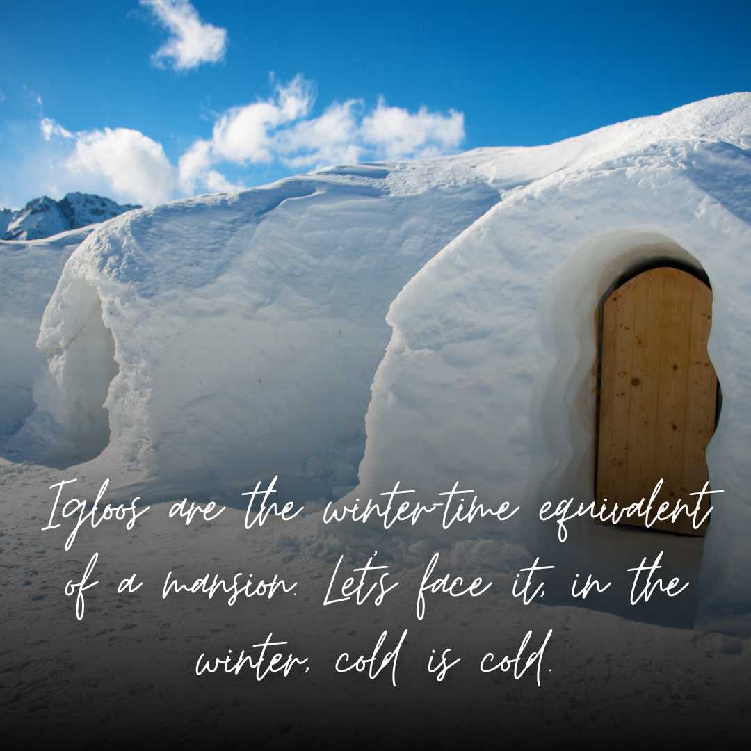 65+ Amazing Igloo Instagram Captions for Winter Lovers