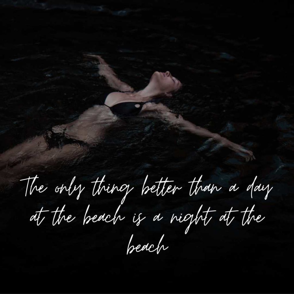 Night Swimming at the beach Instagram captions