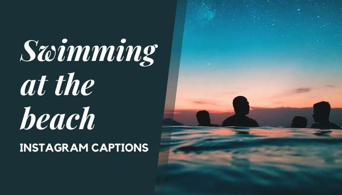 Night Swimming at the beach Instagram captions
