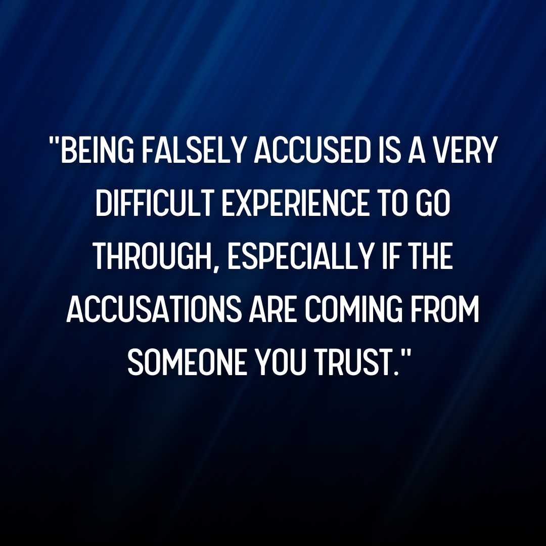 40+ Tired of Being Accused While Innocent Quotes