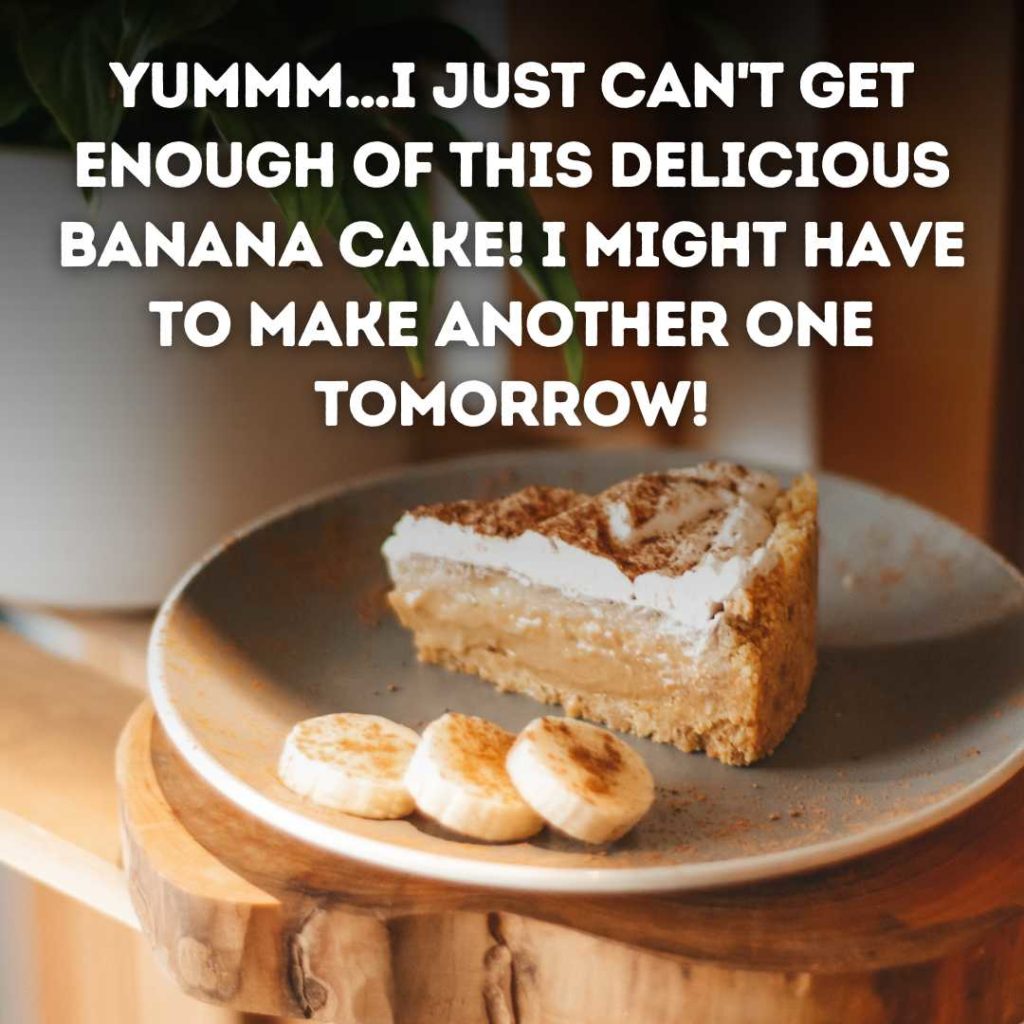 Banana Cake Instagram Captions