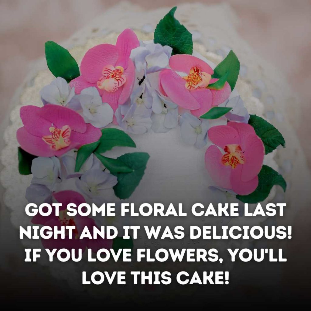 Floral Cake Instagram Captions