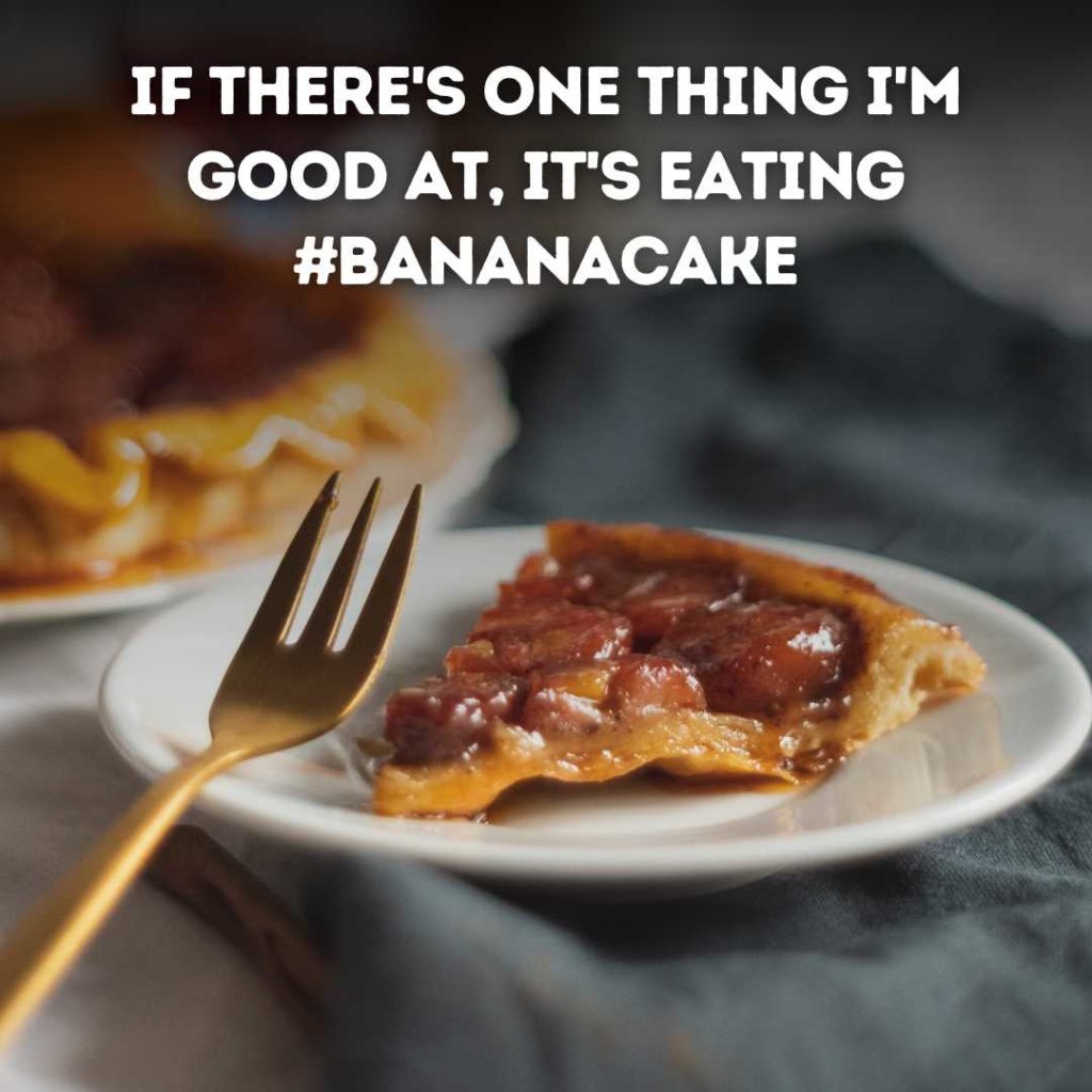 Banana Cake Instagram Captions