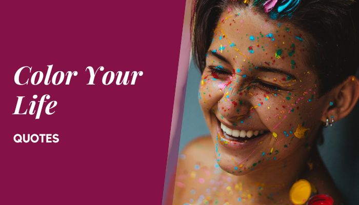 Color Your Life Quotes