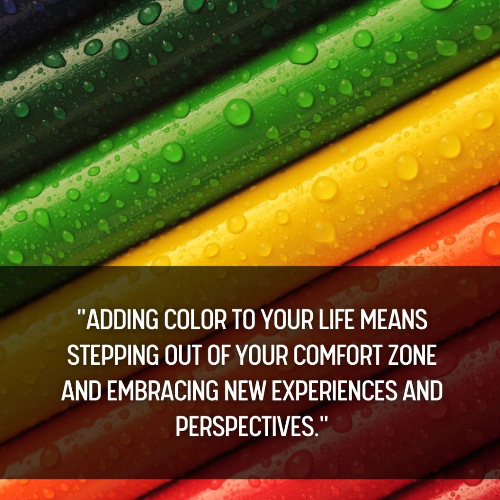 Adding Color to Your Life Quotes