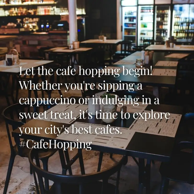 Cafe Hopping Instagram Captions
