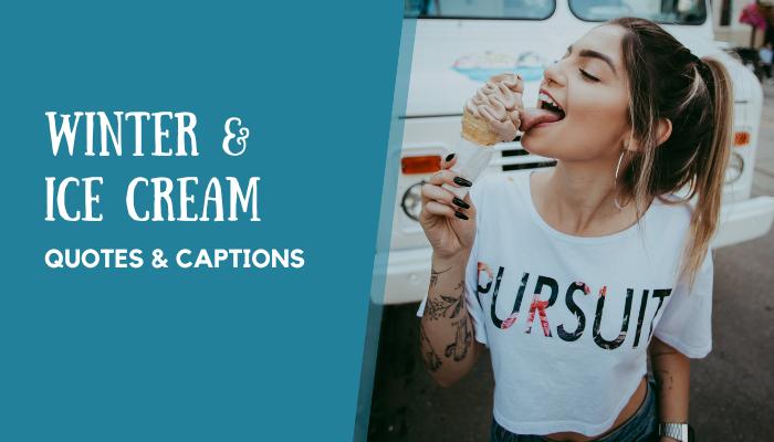 Winter and Ice Cream Instagram Captions