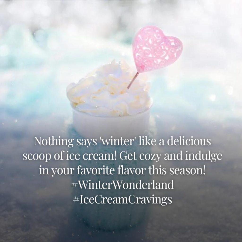 Winter and Ice Cream Instagram Captions