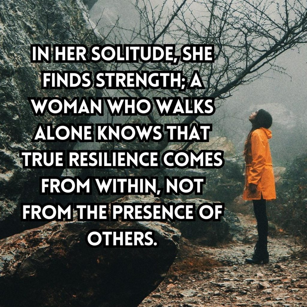 A Woman Who Walks Alone Quotes